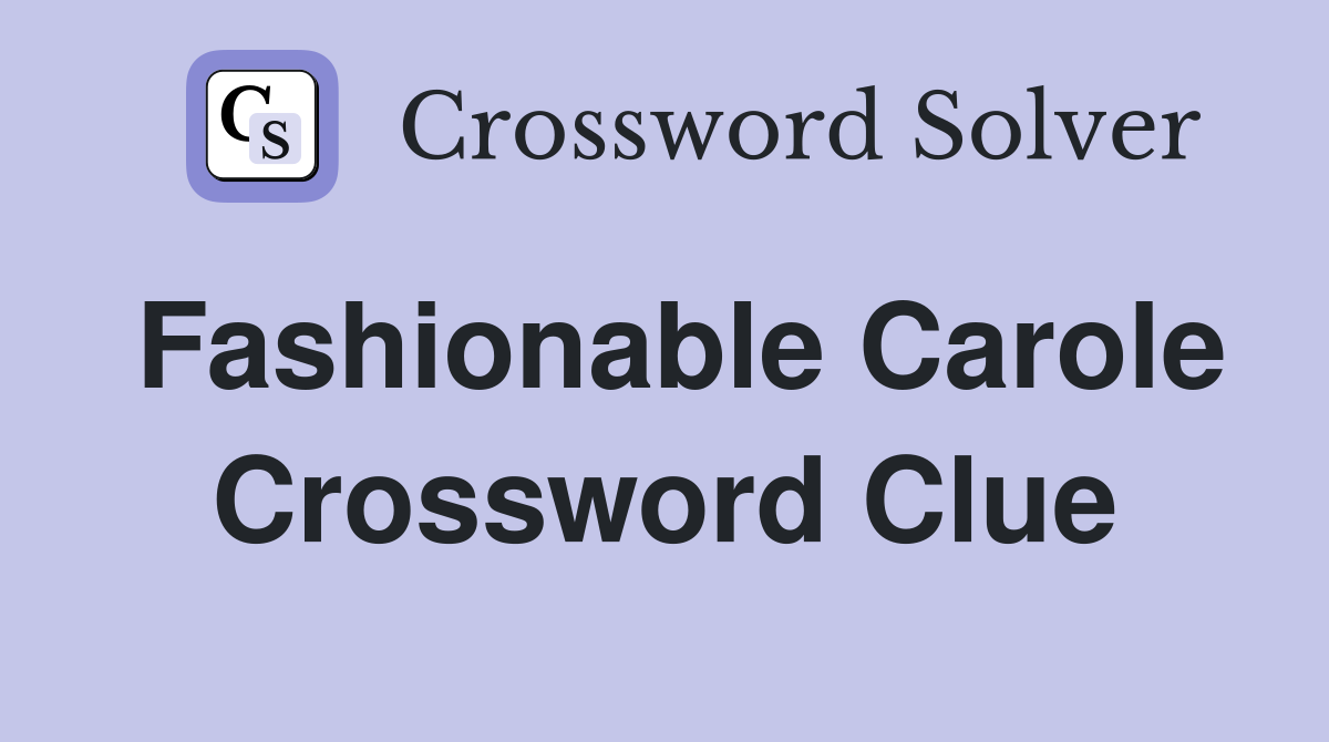 Fashionable Carole Crossword Clue
