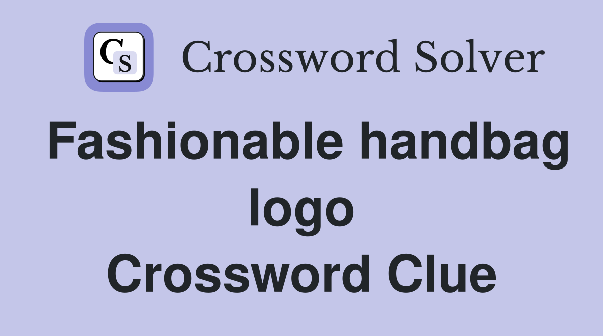 Fashionable handbag logo Crossword Clue