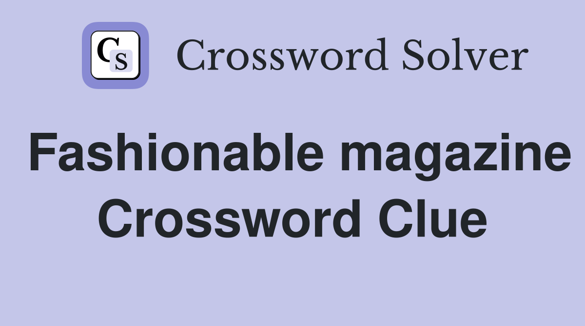 Fashionable magazine Crossword Clue