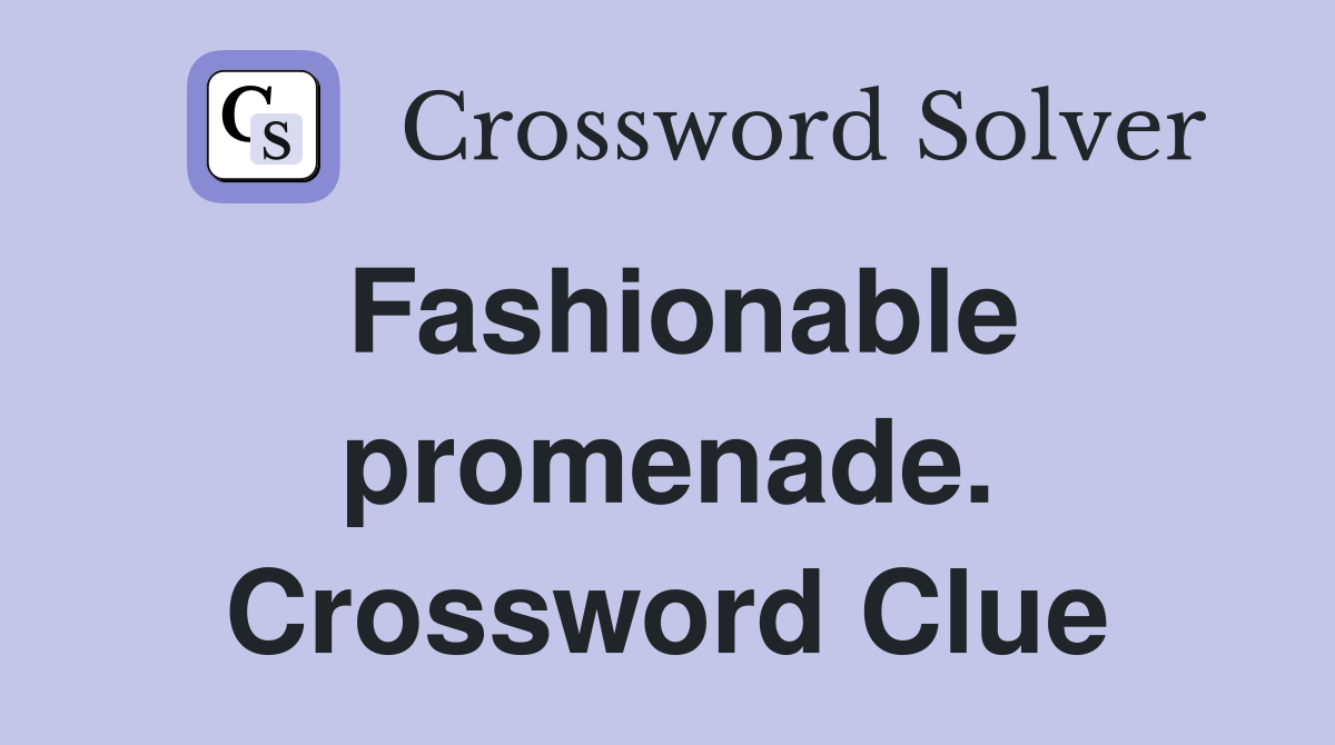 Fashionable promenade. Crossword Clue