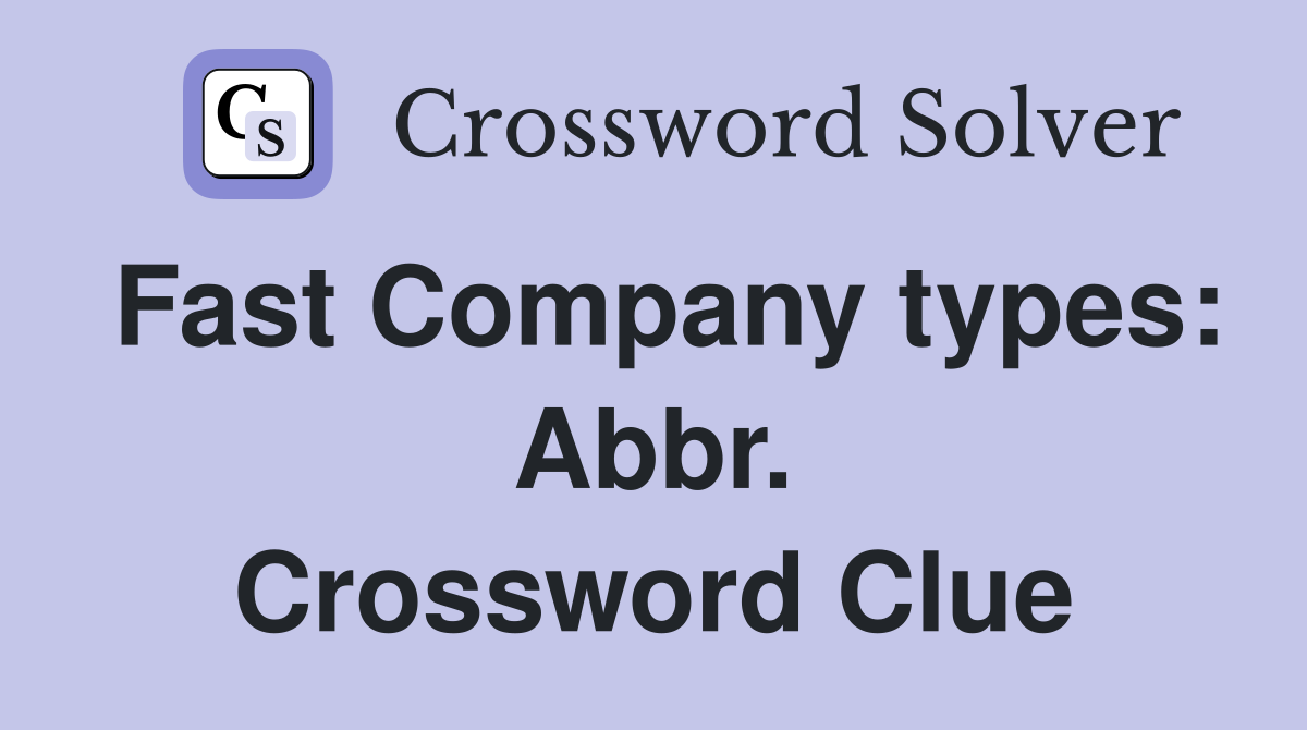 Fast Company types: Abbr. Crossword Clue