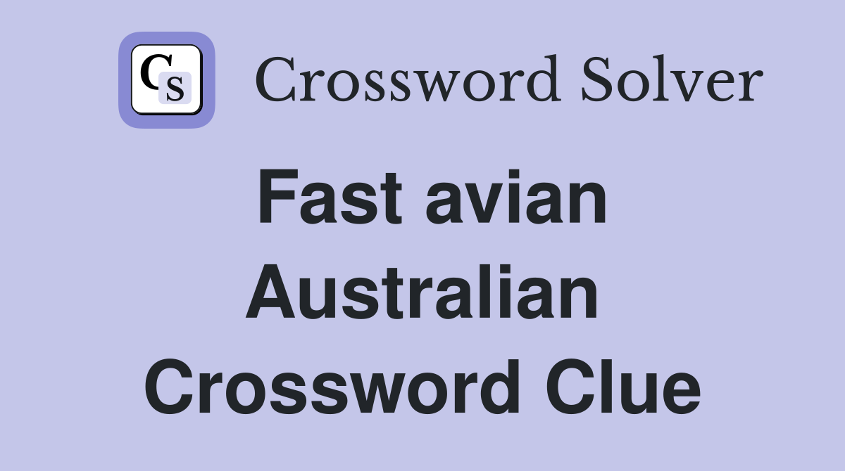 Fast avian Australian Crossword Clue