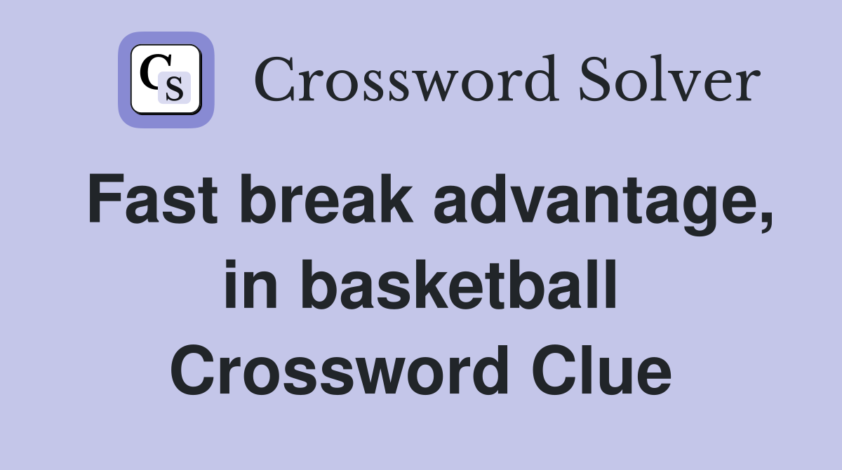 Fast break advantage, in basketball Crossword Clue