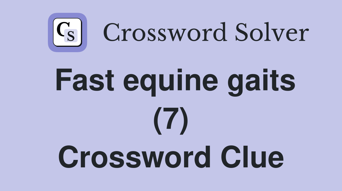 Fast equine gaits (7) Crossword Clue