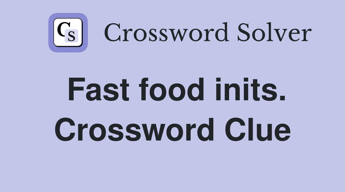 Fast food inits. Crossword Clue