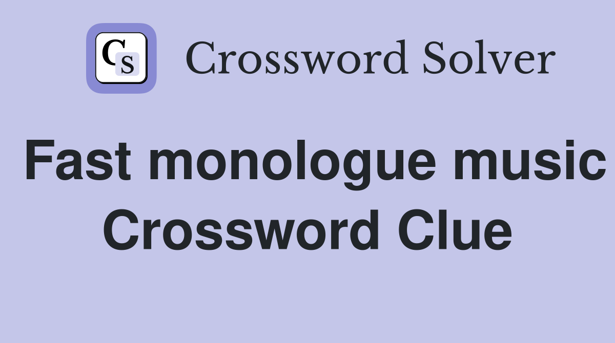 Fast monologue music Crossword Clue
