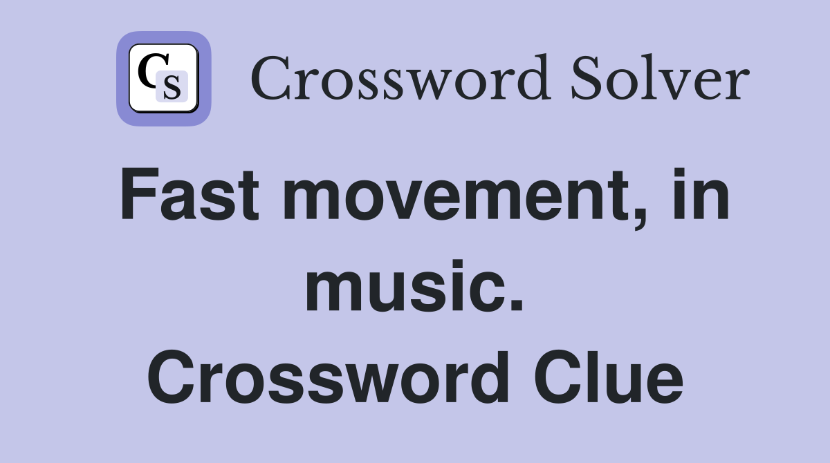 Fast movement, in music. Crossword Clue