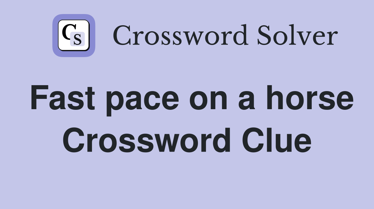 Fast pace on a horse Crossword Clue