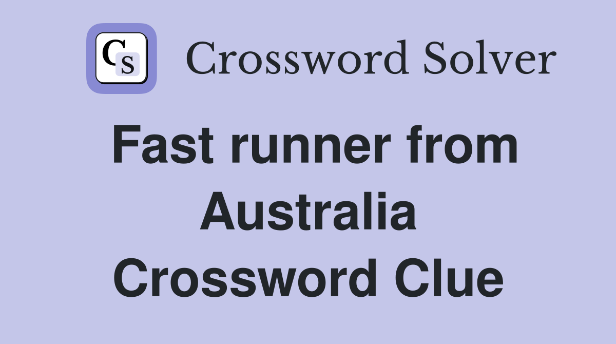 Fast runner from Australia Crossword Clue