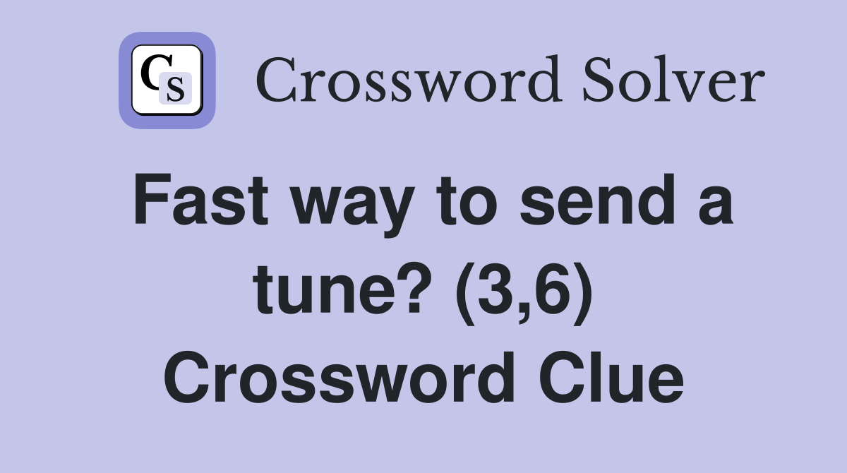 Fast way to send a tune? (3,6) Crossword Clue