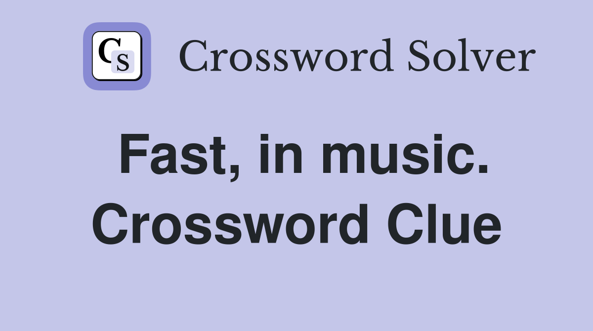 Fast, in music. Crossword Clue