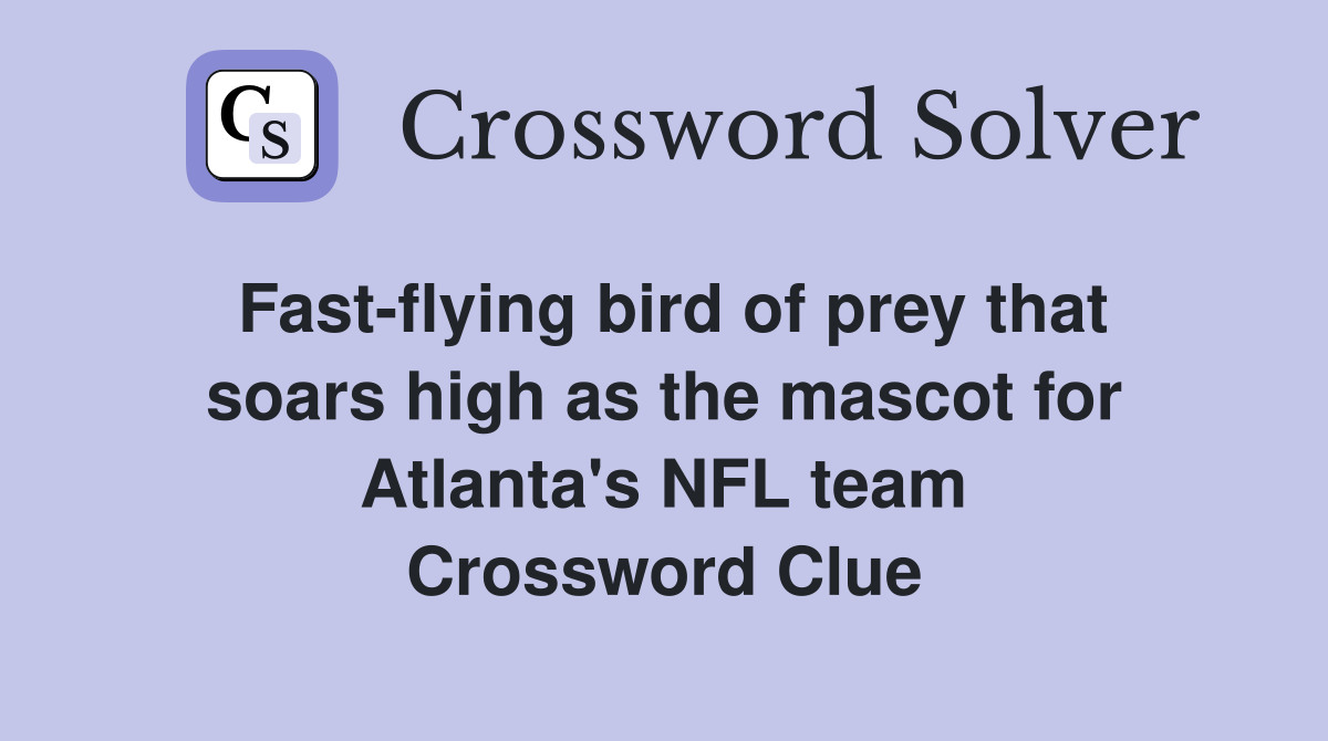 Fast-flying bird of prey that soars high as the mascot for Atlanta's NFL team Crossword Clue