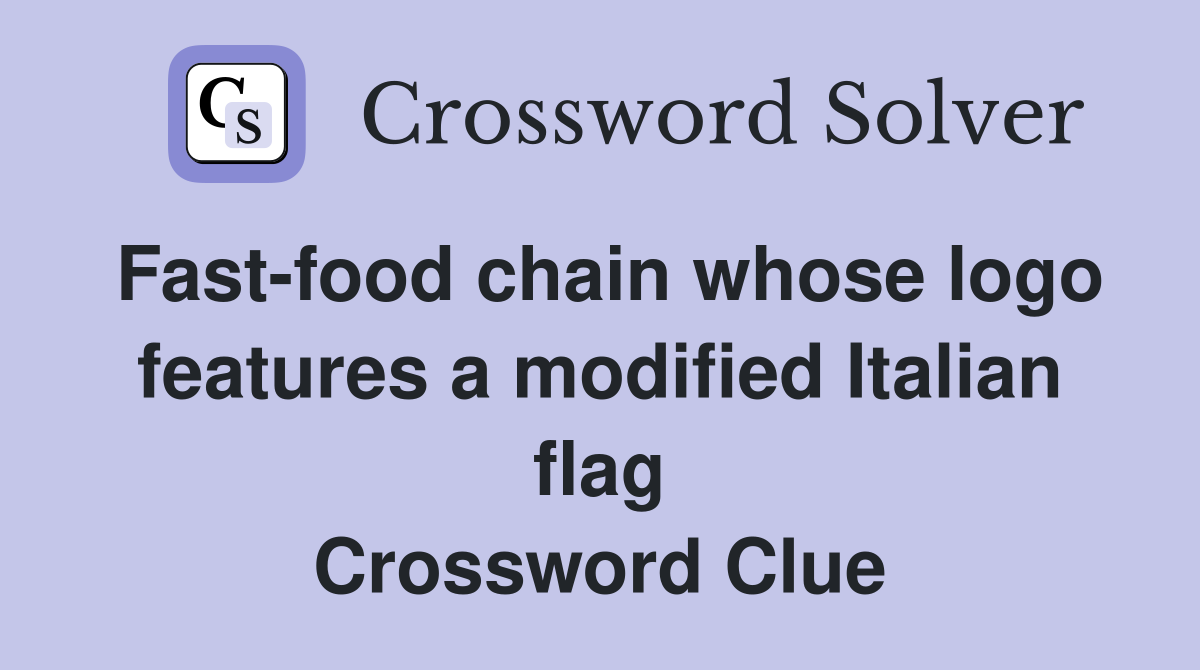 Fast-food chain whose logo features a modified Italian flag Crossword Clue