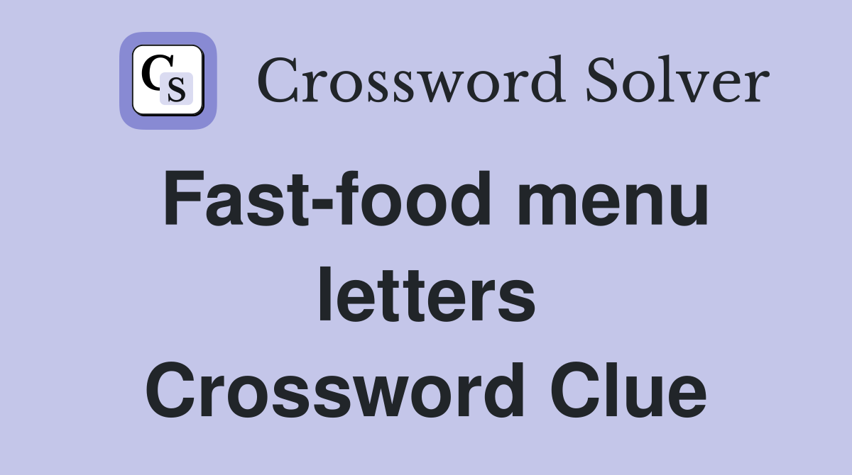 Fast-food menu letters Crossword Clue