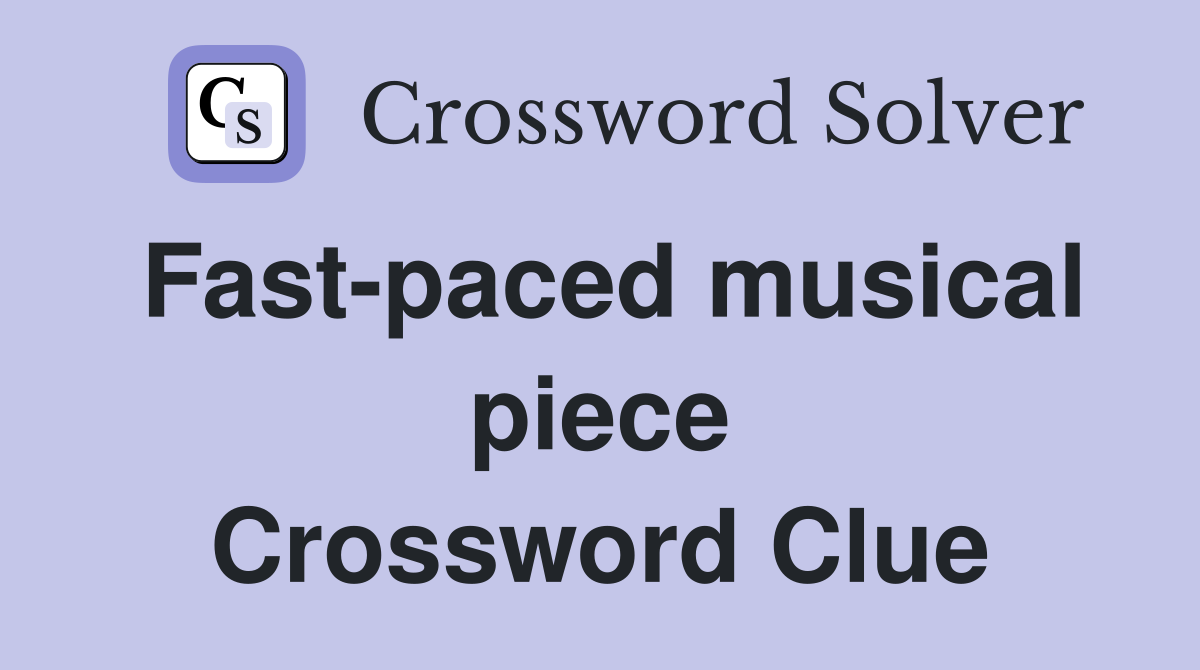 Fast-paced musical piece Crossword Clue