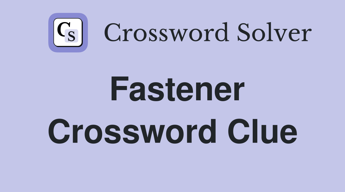 Fastener Crossword Clue Answers Crossword Solver