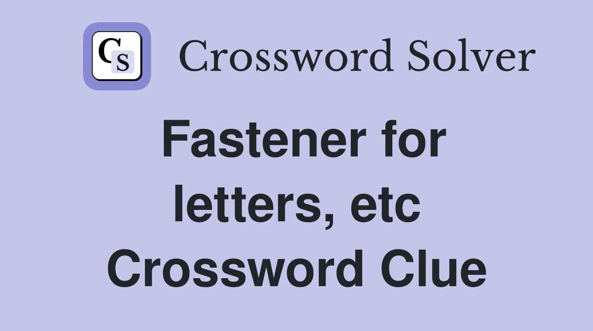 Fastener for letters, etc Crossword Clue