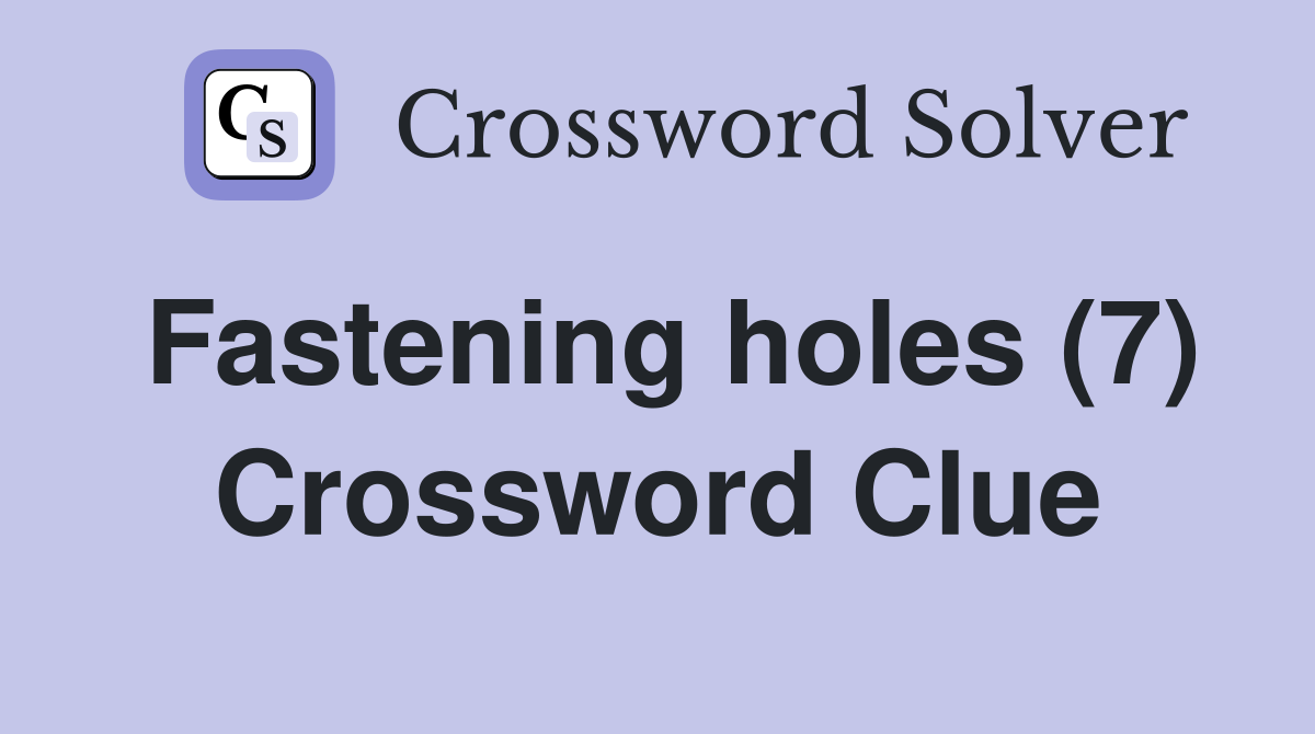 Fastening holes (7) Crossword Clue