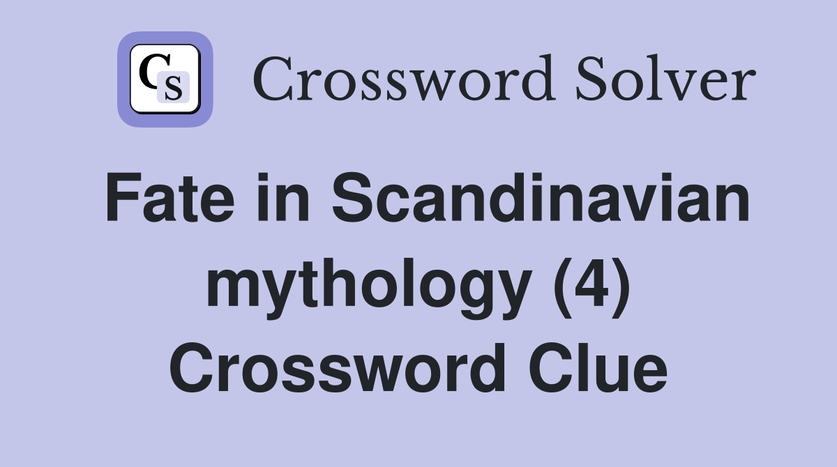 Fate in Scandinavian mythology (4) Crossword Clue