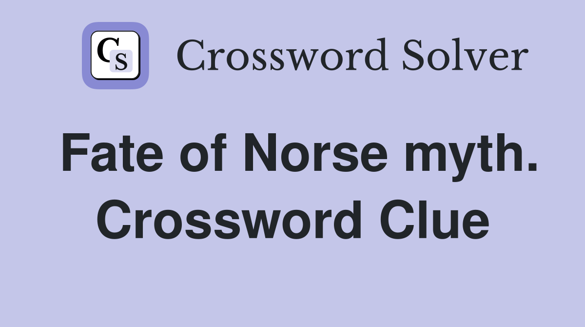 Fate of Norse myth. Crossword Clue