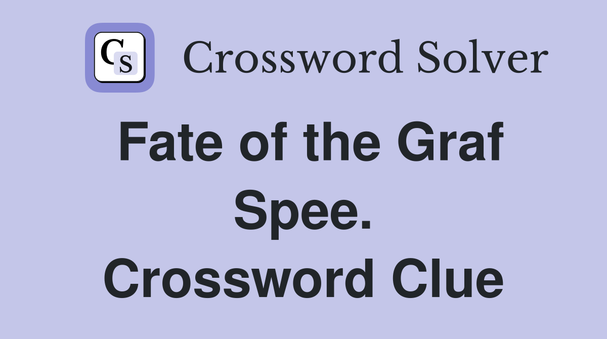 Fate of the Graf Spee. Crossword Clue