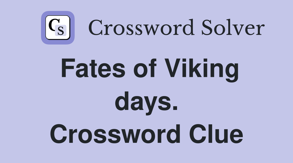Fates of Viking days. Crossword Clue