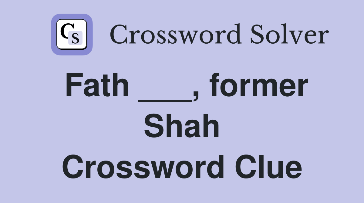 Fath ___, former Shah Crossword Clue