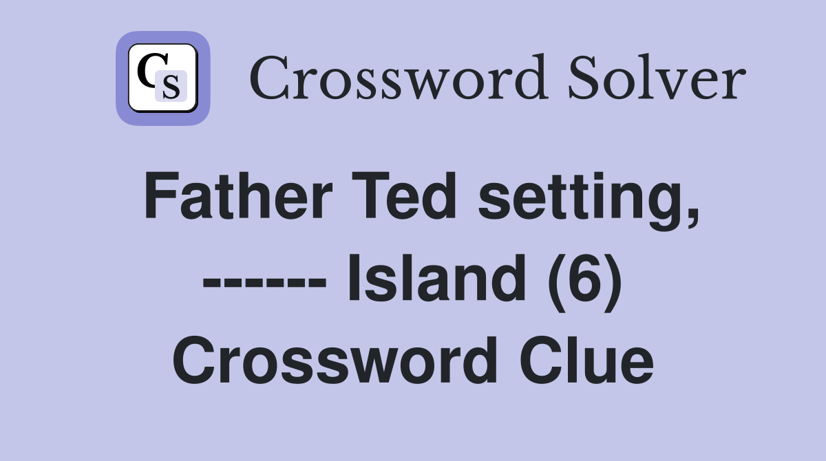 Father Ted setting, ------ Island (6) Crossword Clue