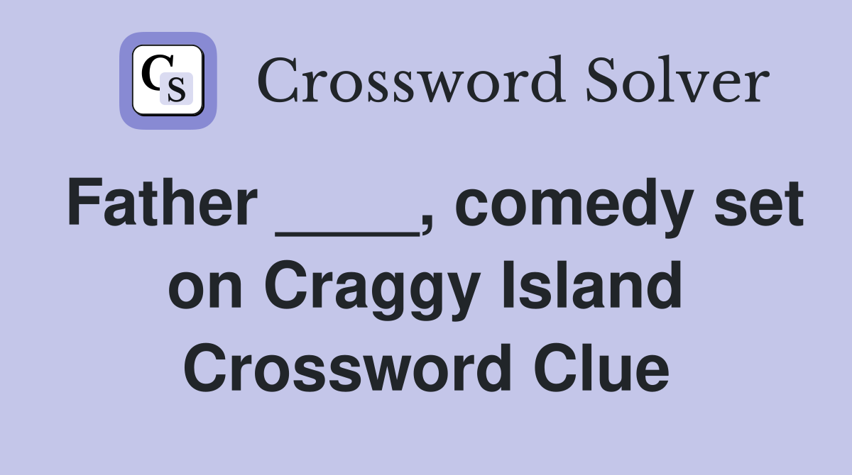 Father ____, comedy set on Craggy Island Crossword Clue