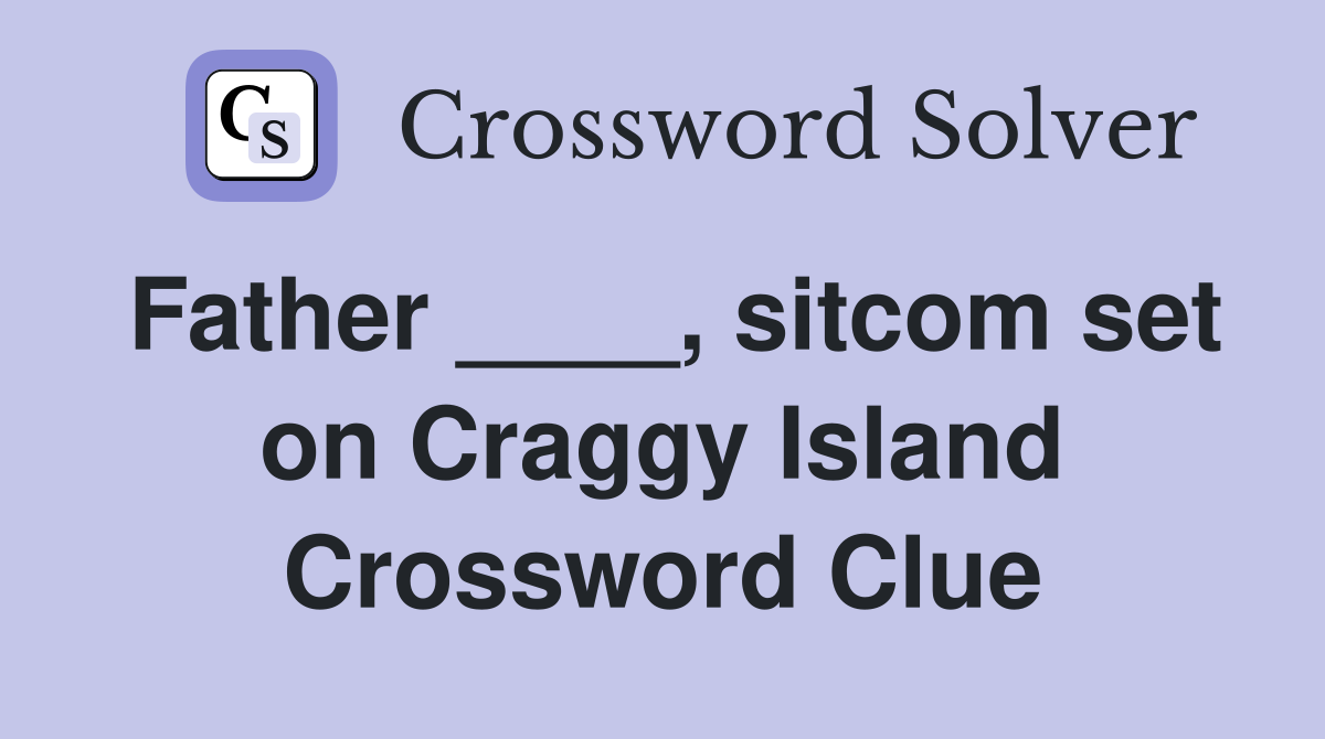 Father ____, sitcom set on Craggy Island Crossword Clue