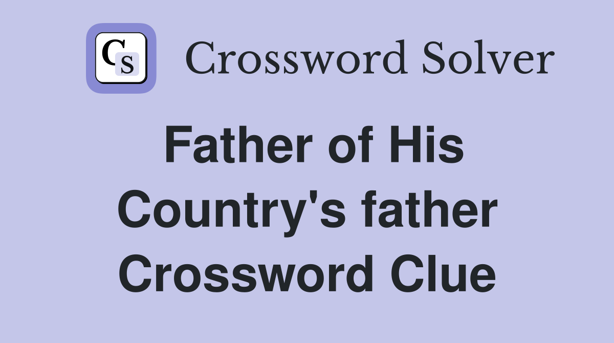 Father of His Country's father Crossword Clue