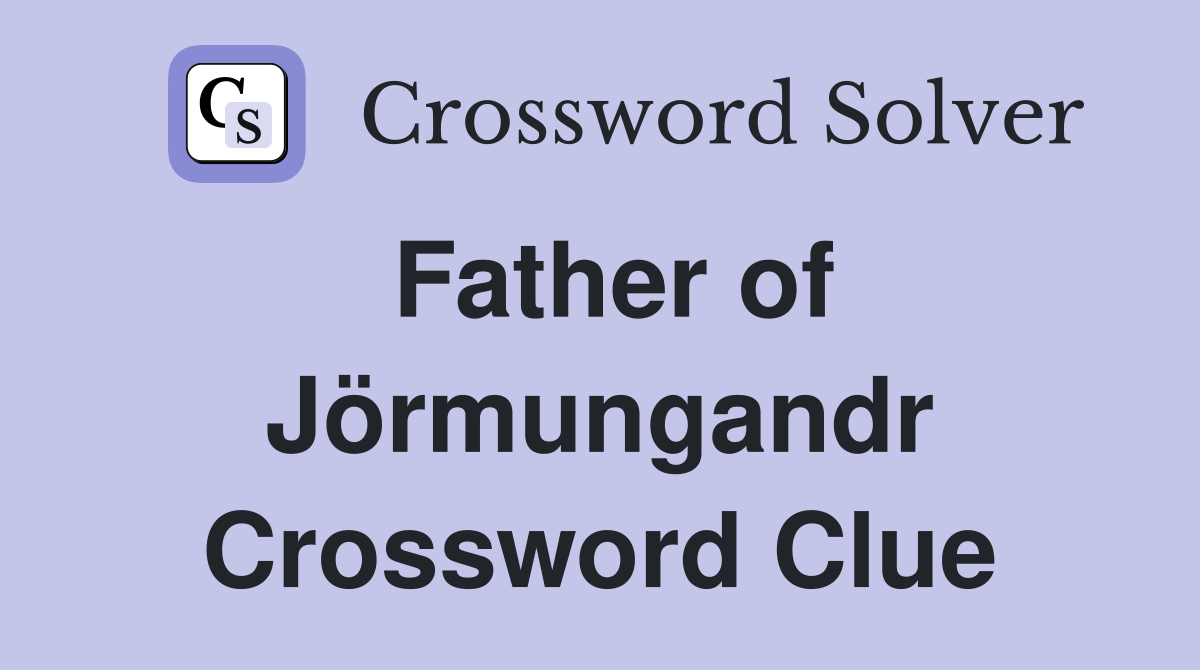 Father of Jörmungandr Crossword Clue