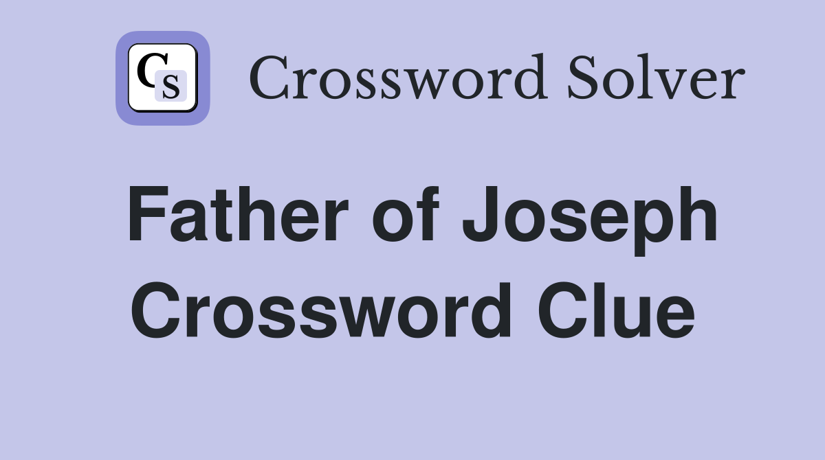 Father of Joseph Crossword Clue