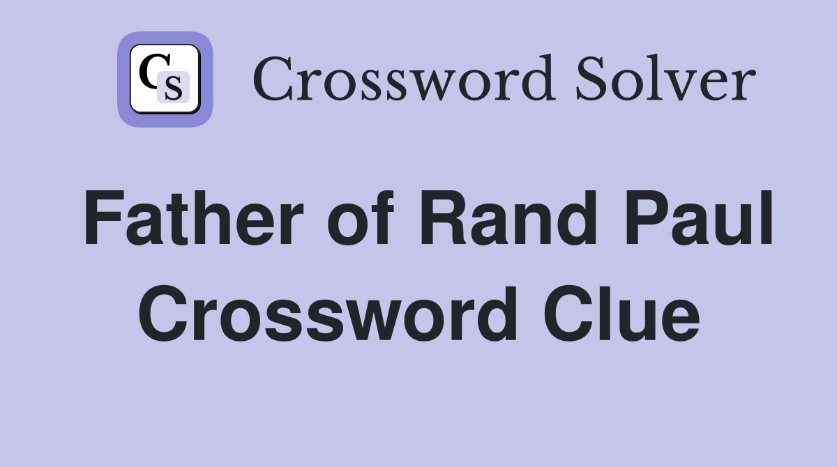 Father of Rand Paul Crossword Clue
