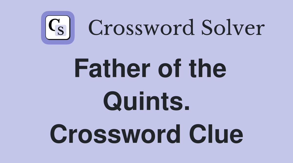 Father of the Quints. Crossword Clue