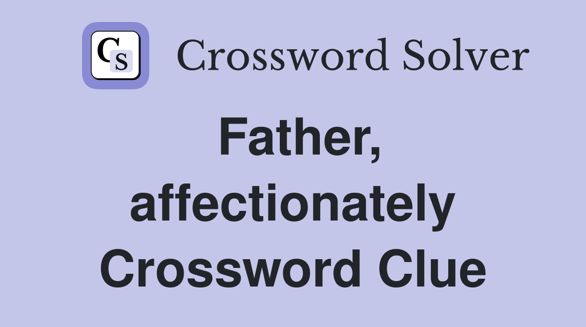 Father, affectionately Crossword Clue