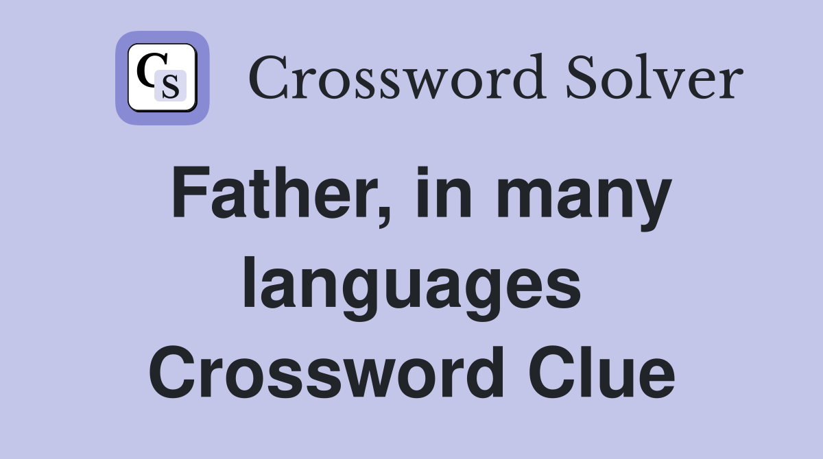 Father, in many languages Crossword Clue