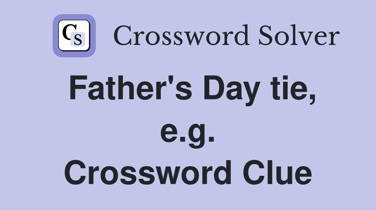Father's Day tie, e.g. Crossword Clue