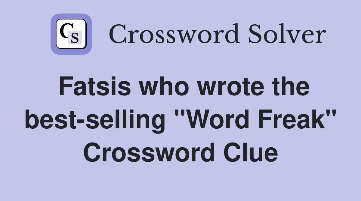 Fatsis who wrote the best-selling "Word Freak" Crossword Clue