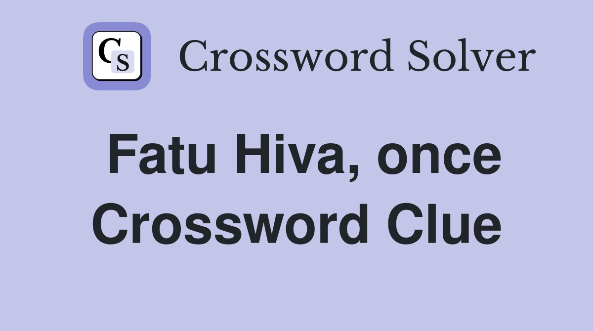 Fatu Hiva, once Crossword Clue