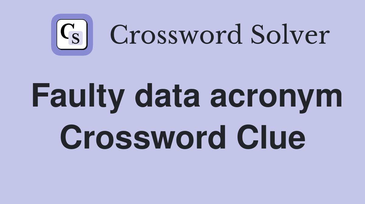 Faulty data acronym Crossword Clue