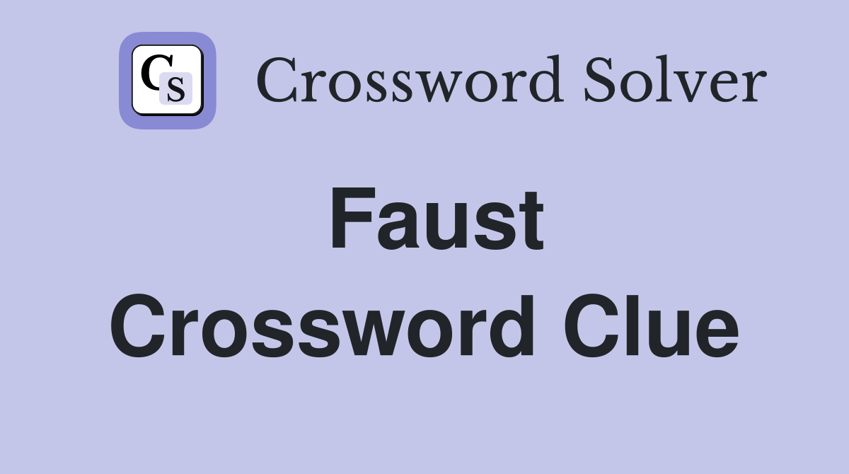Faust Crossword Clue