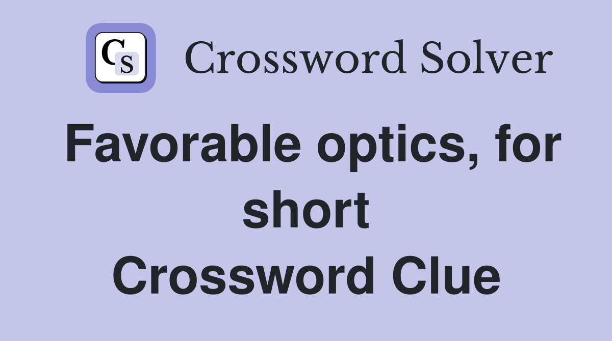 Favorable optics, for short Crossword Clue