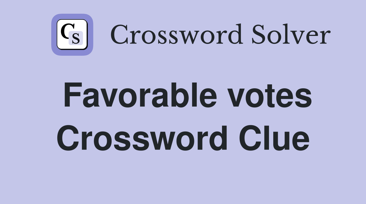 Favorable votes Crossword Clue