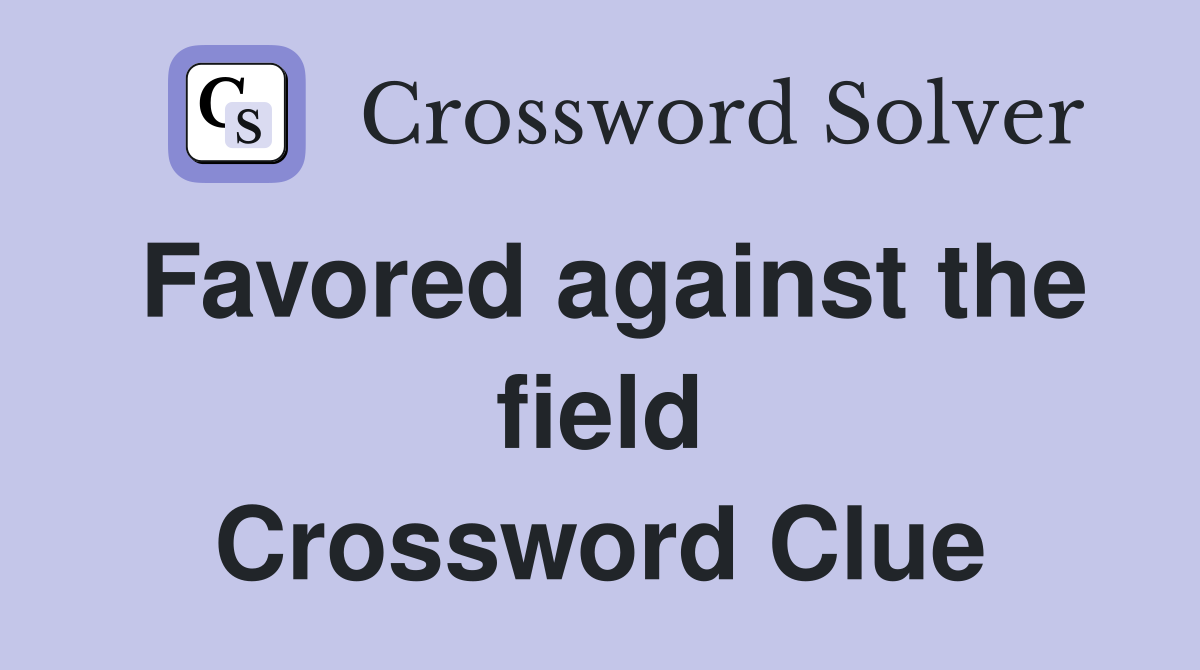 Favored against the field Crossword Clue