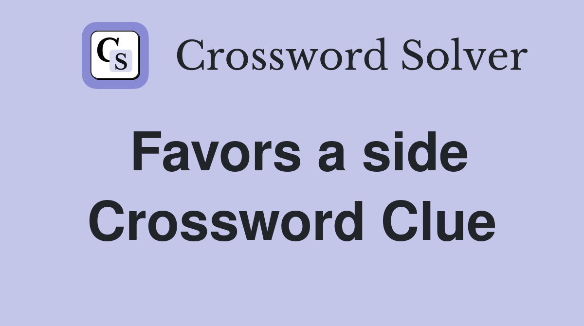 Favors a side Crossword Clue