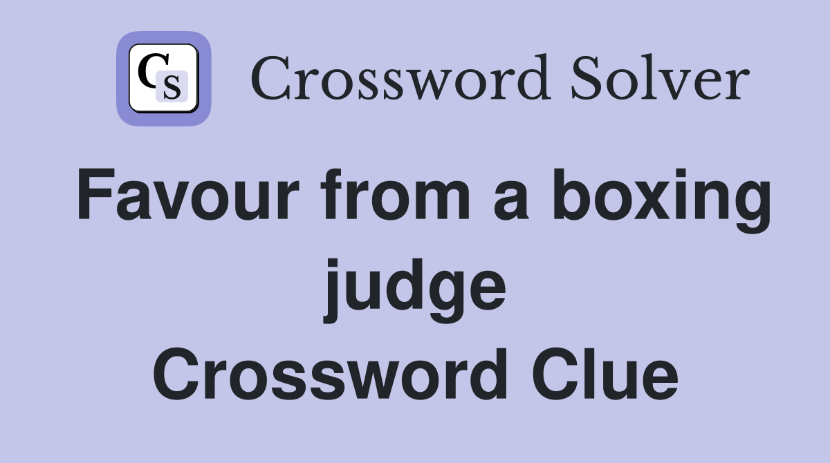 Favour from a boxing judge Crossword Clue