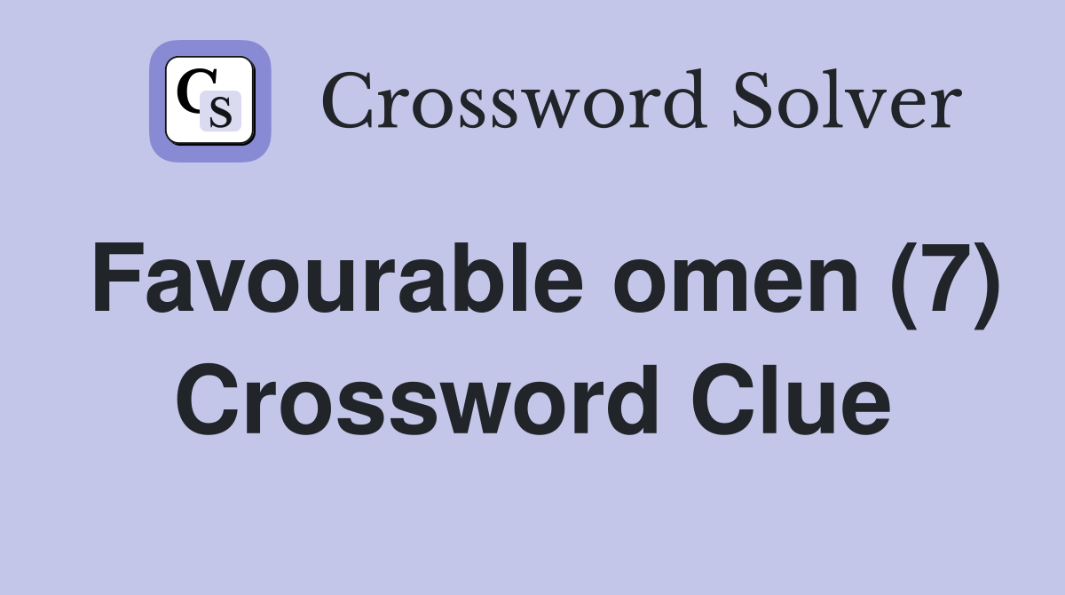 Favourable omen (7) Crossword Clue