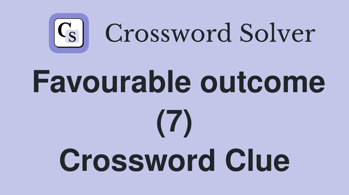 Favourable outcome (7) Crossword Clue