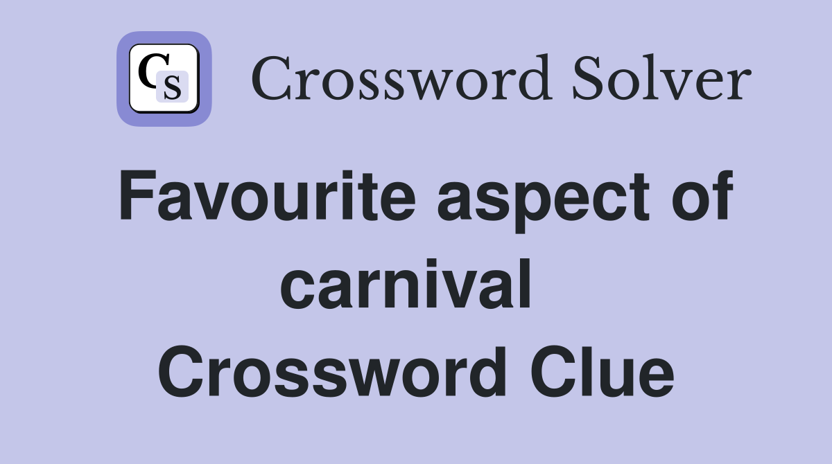 Favourite aspect of carnival  Crossword Clue
